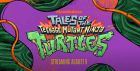 Излезе първият трейлър на анимационния сериал Teenage Mutant Ninja Turtles: Tales – премиера на 9 август