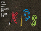 Sofia Design Week Kids – Изложби и работилници за деца – 18 – 30 юни 2013
