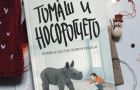 Една невероятна история                 за едно невероятно приятелство идва от Португалия –  „Томаш и носорогчето“ от Давид Машаду 
